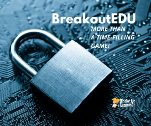 BreakoutEDU: More Than a Time-Filling Game