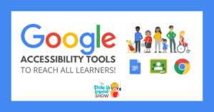 Google Accessibility Tools to Reach ALL Learners - SULS049