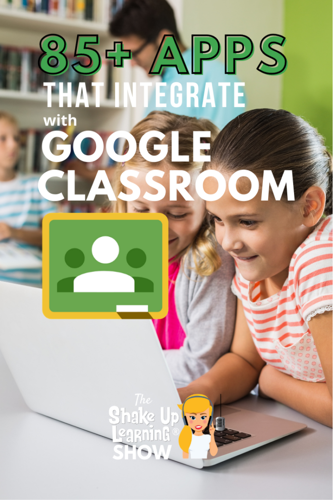 85+ Awesome Apps that Integrate with Google Classroom