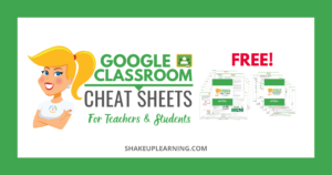 The Google Classroom Cheat Sheets for Teachers and Students!