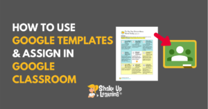 How to Use Google Templates and Assign in Google Classroom