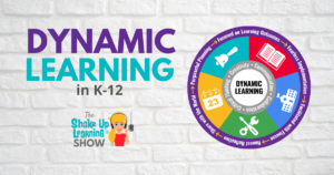 Dynamic Learning in K-12