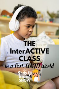 The InterACTIVE Class in a Post-COVID World