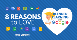 8 Reasons to Love Blended Learning with Google