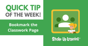 Google Classroom Tip: Bookmark the Classwork Page