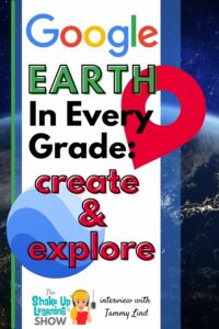 Google Earth: In every grade, create and explore!