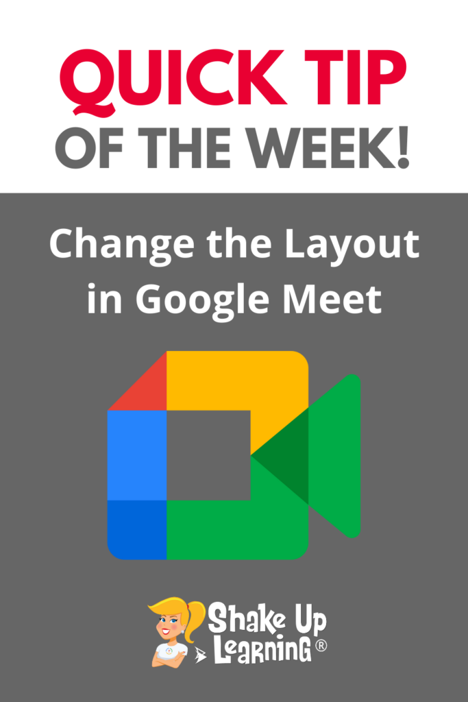 how-to-change-the-layout-in-google-meet-shake-up-learning