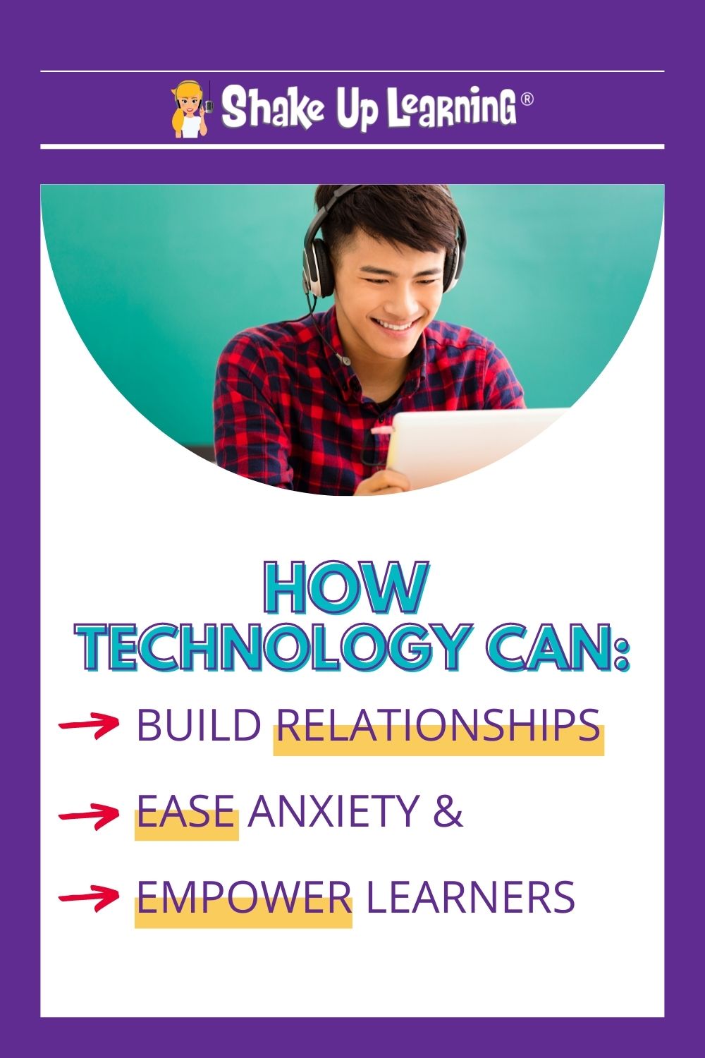 How Technology Can Help Build Relationships, Ease Anxiety, and Empower Learners!