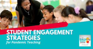 Student Engagement Strategies for Pandemic Teaching