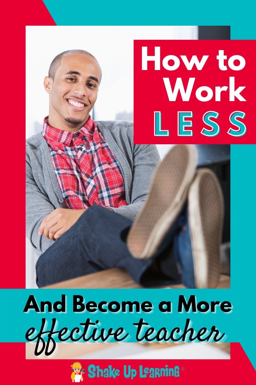How to Work LESS and Become a More Effective Teacher – SULS0137