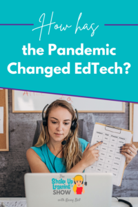 How has the Pandemic Changed EdTech? - SULS0155