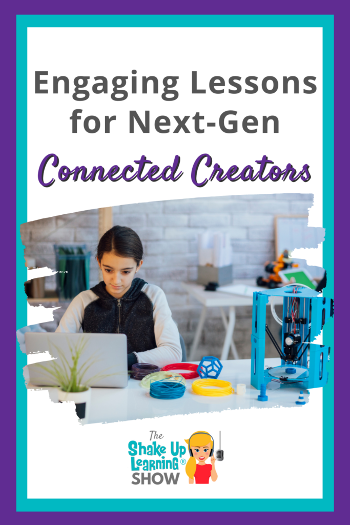 Engaging Lessons for Next-Gen Connected Creators