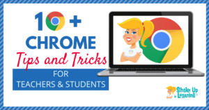 10+ Chrome Tips and Tricks for Teachers and Students