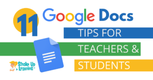 11 Google Docs Tips for Teachers and Students