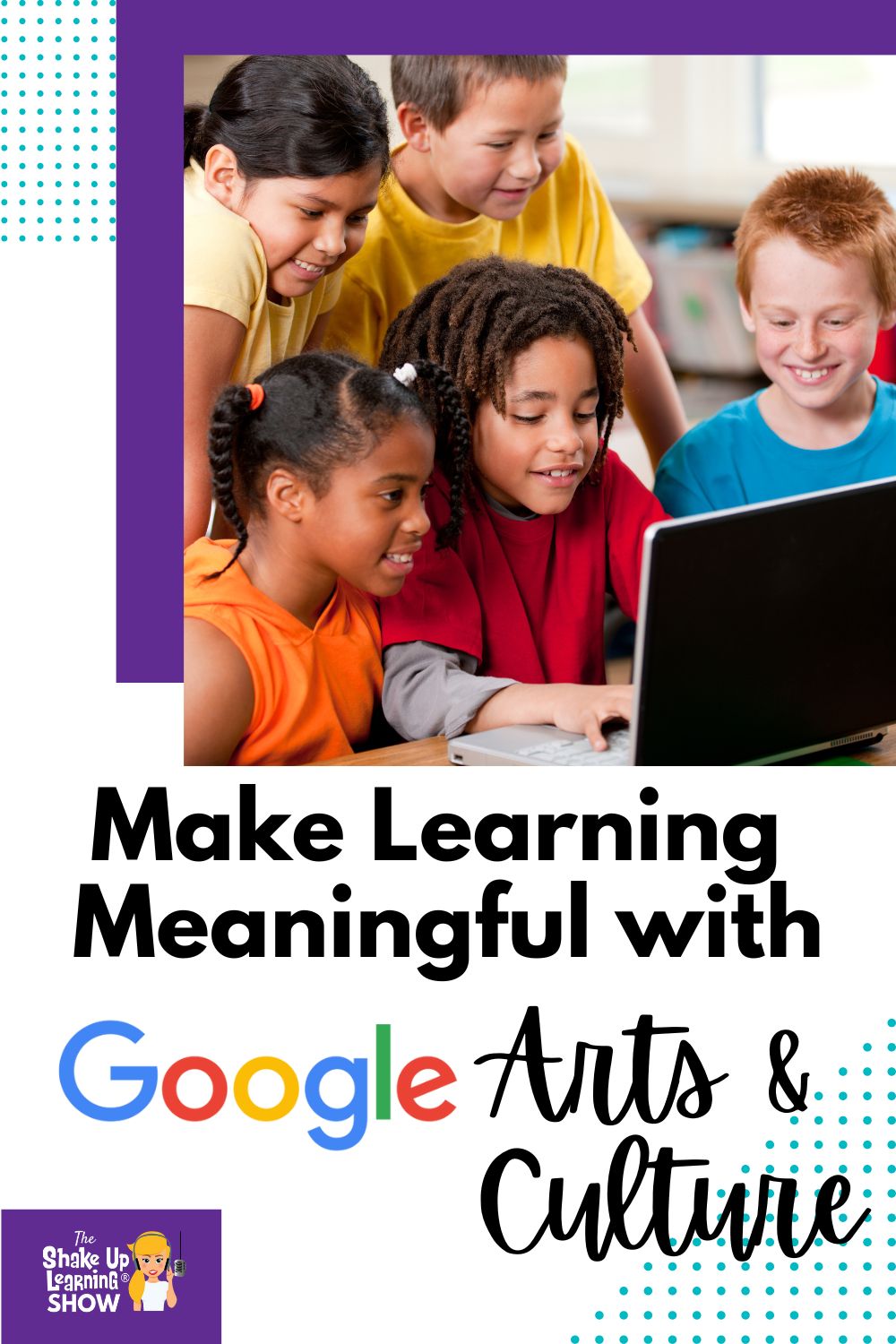 Make Learning Meaningful with Google Arts and Culture –
SULS0174