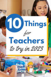 10 Things for Teachers to Try in 2023