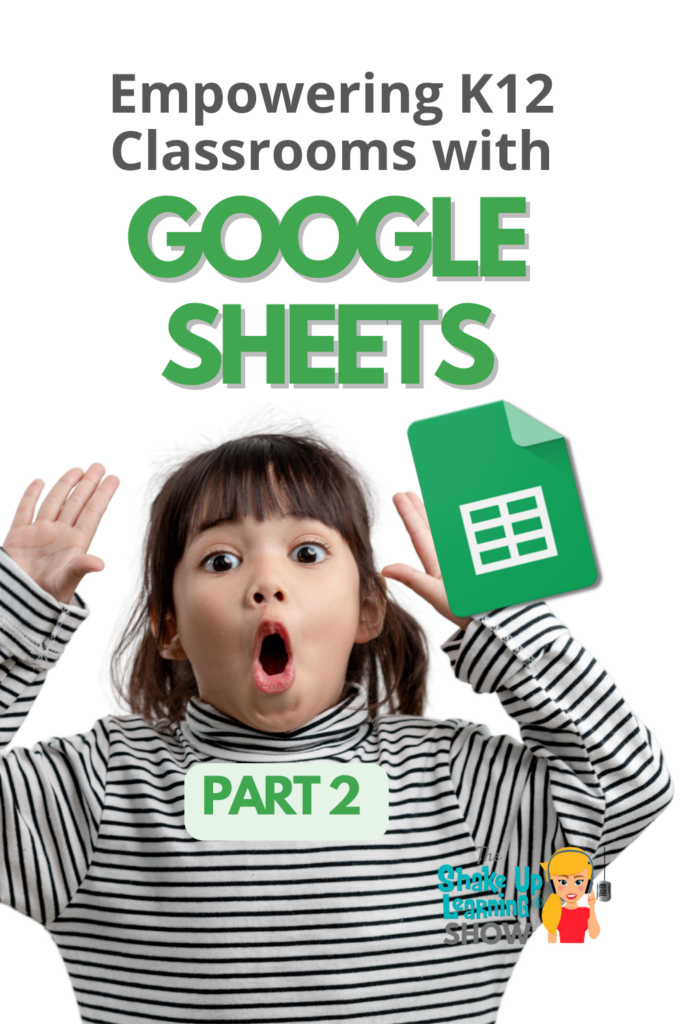 Empowering K12 Classrooms with Google Sheets (Part 2)