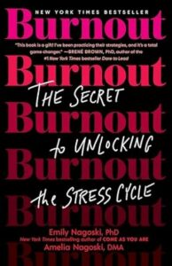 Burnout: The Secret to Unlocking the Stress