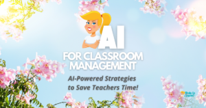 AI-Powered Classroom Management Strategies to Save Time